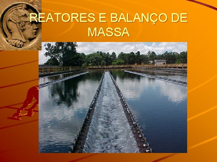 REATORES E BALANÇO DE MASSA 