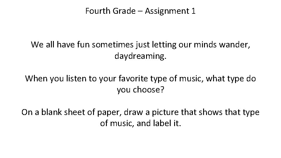 Fourth Grade – Assignment 1 We all have fun sometimes just letting our minds