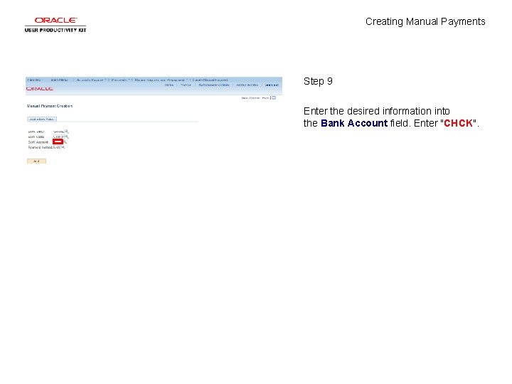 Creating Manual Payments Step 9 Enter the desired information into the Bank Account field.