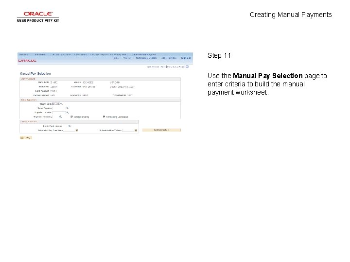 Creating Manual Payments Step 11 Use the Manual Pay Selection page to enter criteria