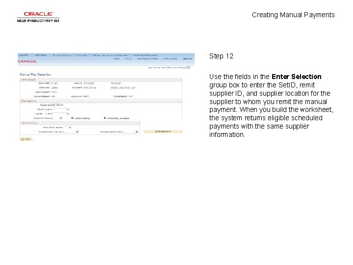 Creating Manual Payments Step 12 Use the fields in the Enter Selection group box
