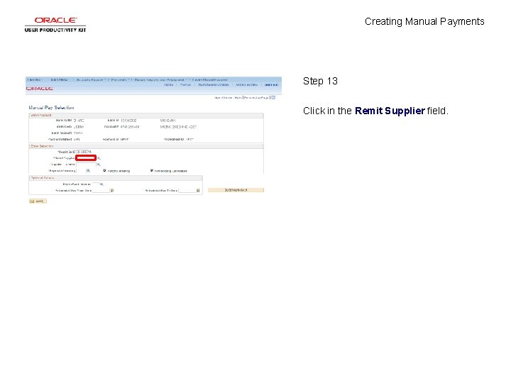 Creating Manual Payments Step 13 Click in the Remit Supplier field. 