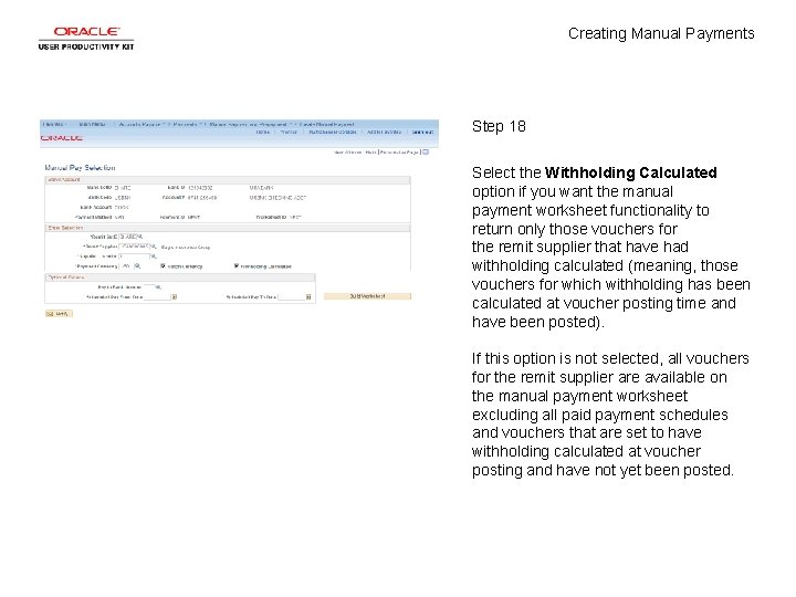 Creating Manual Payments Step 18 Select the Withholding Calculated option if you want the