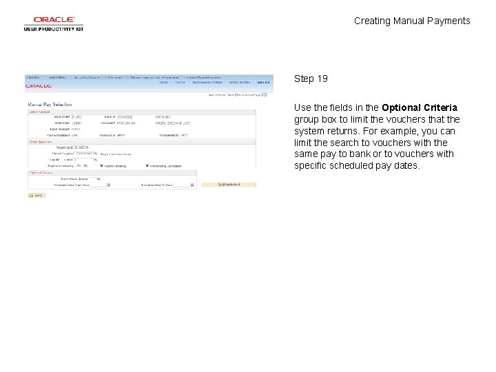 Creating Manual Payments Step 19 Use the fields in the Optional Criteria group box