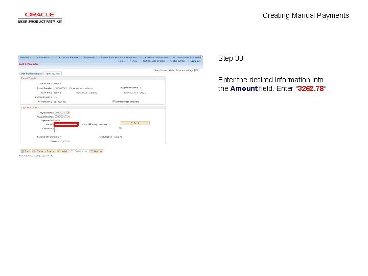 Creating Manual Payments Step 30 Enter the desired information into the Amount field. Enter