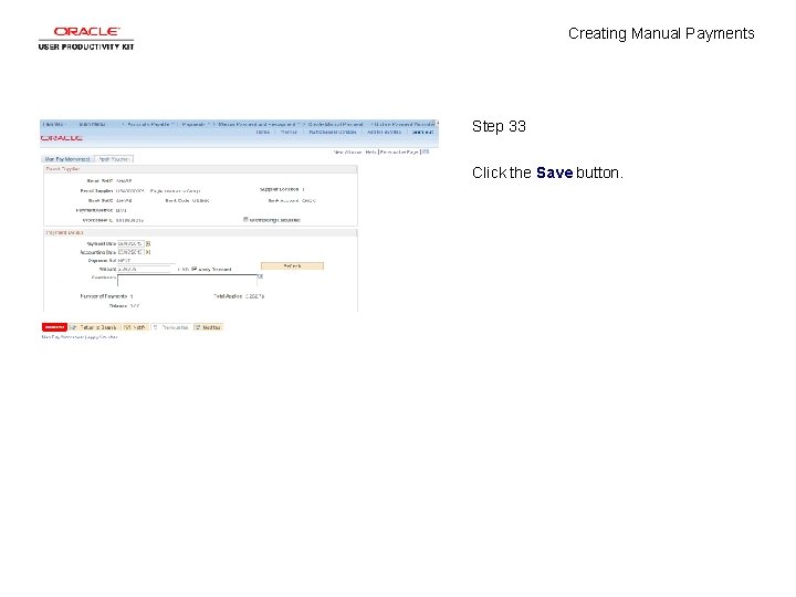 Creating Manual Payments Step 33 Click the Save button. 