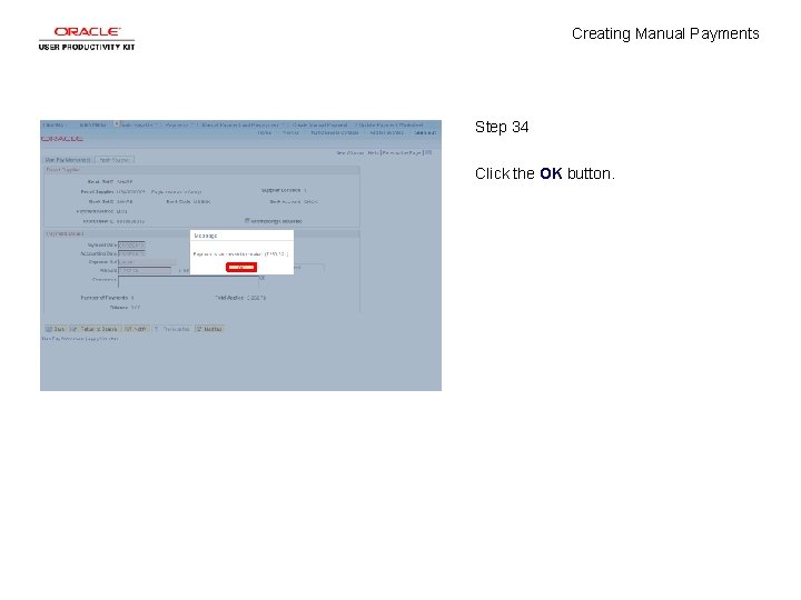 Creating Manual Payments Step 34 Click the OK button. 