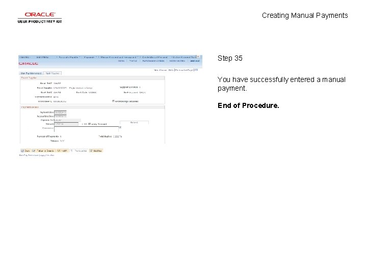 Creating Manual Payments Step 35 You have successfully entered a manual payment. End of