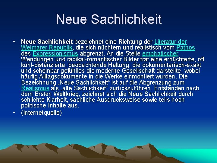 Neue Sachlichkeit • Neue Sachlichkeit bezeichnet eine Richtung der Literatur der Weimarer Republik, die