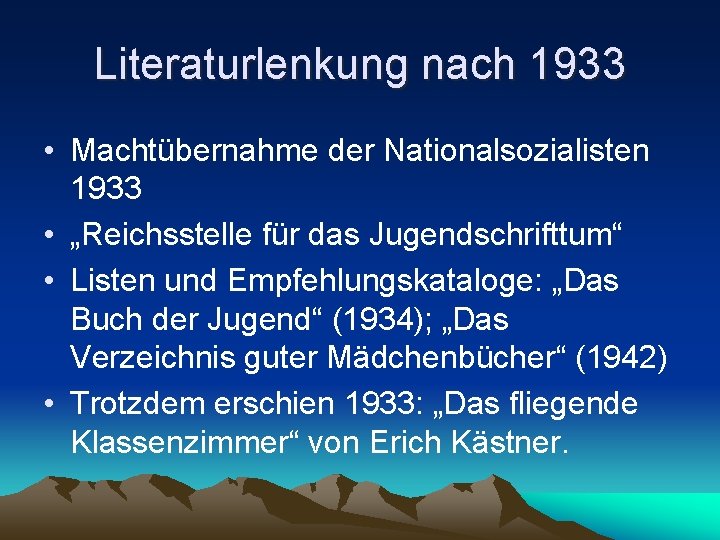 Literaturlenkung nach 1933 • Machtübernahme der Nationalsozialisten 1933 • „Reichsstelle für das Jugendschrifttum“ •