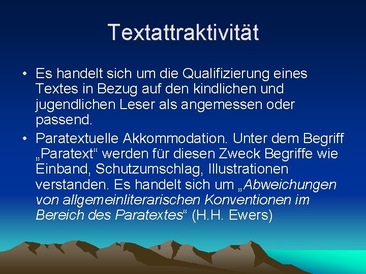 Textattraktivität • Es handelt sich um die Qualifizierung eines Textes in Bezug auf den