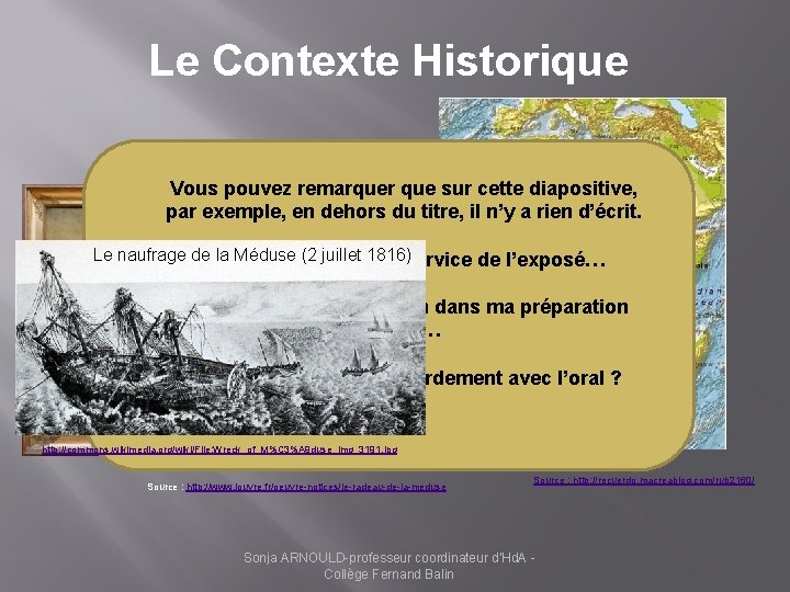 Le Contexte Historique Vous pouvez remarquer que sur cette diapositive, par exemple, en dehors