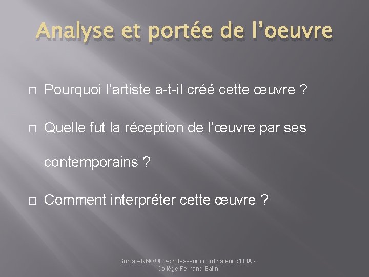 Analyse et portée de l’oeuvre � Pourquoi l’artiste a-t-il créé cette œuvre ? �