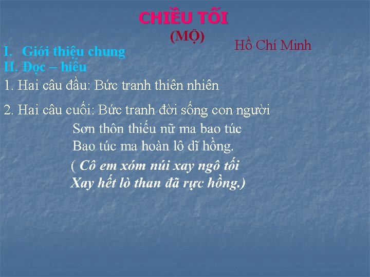 CHIỀU TỐI (MỘ) I. Giới thiệu chung II. Đọc – hiểu 1. Hai câu