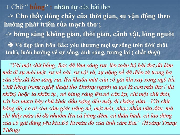 + Chữ “ hồng” : nhãn tự của bài thơ -> Cho thấy dòng