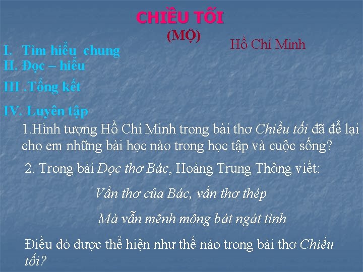 CHIỀU TỐI I. Tìm hiểu chung II. Đọc – hiểu III. Tổng kết (MỘ)