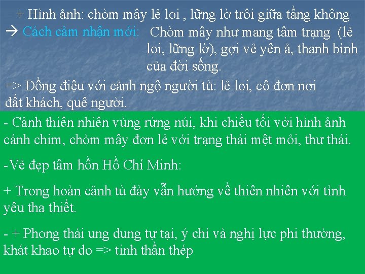 + Hình ảnh: chòm mây lẻ loi , lững lờ trôi giữa tầng không