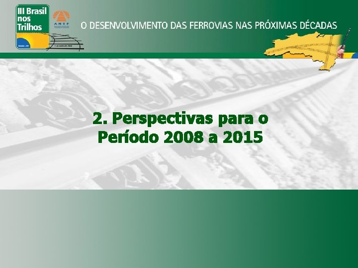 2. Perspectivas para o Período 2008 a 2015 