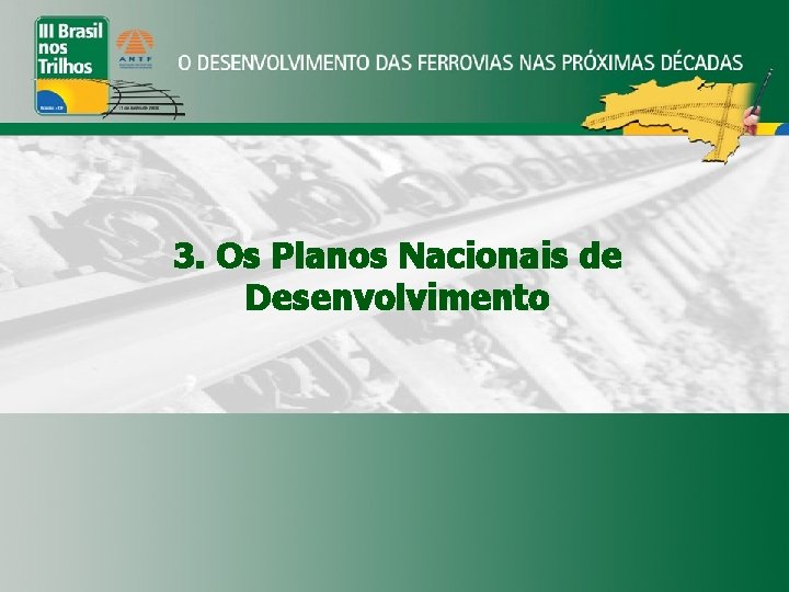 3. Os Planos Nacionais de Desenvolvimento 