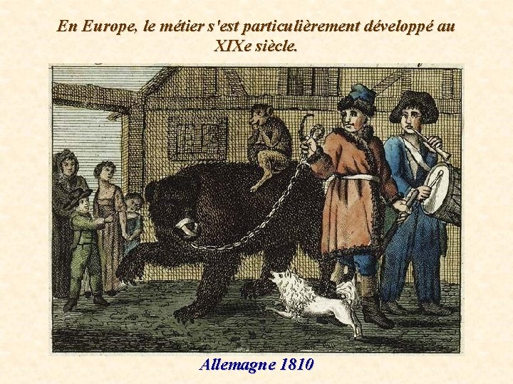 En Europe, le métier s'est particulièrement développé au XIXe siècle. Allemagne 1810 