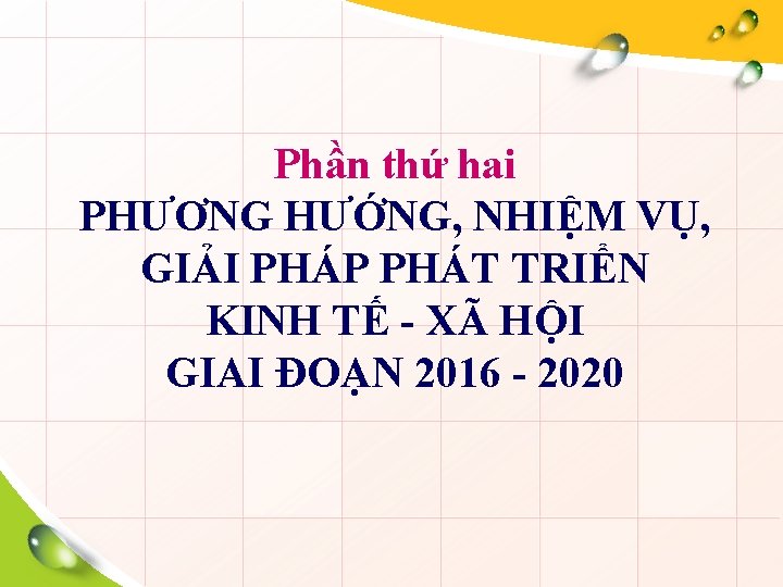 Phần thứ hai PHƯƠNG HƯỚNG, NHIỆM VỤ, GIẢI PHÁP PHÁT TRIỂN KINH TẾ -