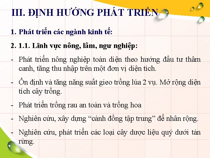 III. ĐỊNH HƯỚNG PHÁT TRIỂN 1. Phát triển các ngành kinh tế: 2. 1.