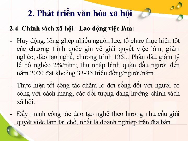 2. Phát triển văn hóa xã hội 2. 4. Chính sách xã hội -