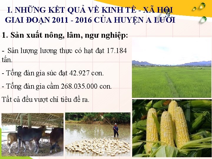 I. NHỮNG KẾT QUẢ VỀ KINH TẾ - XÃ HỘI GIAI ĐOẠN 2011 -