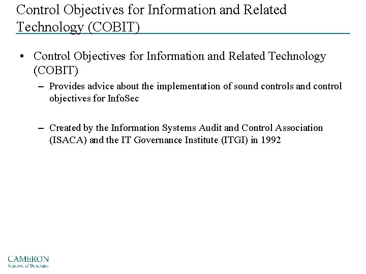 Control Objectives for Information and Related Technology (COBIT) • Control Objectives for Information and