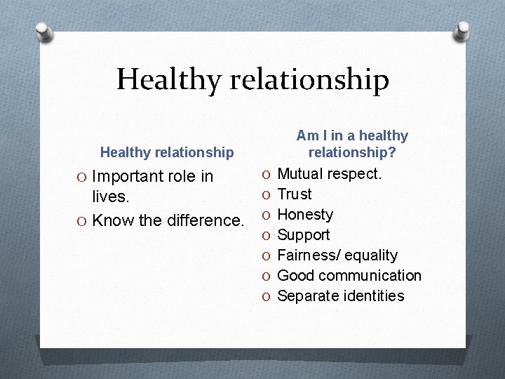 Healthy relationship O Important role in Am I in a healthy relationship? O Mutual