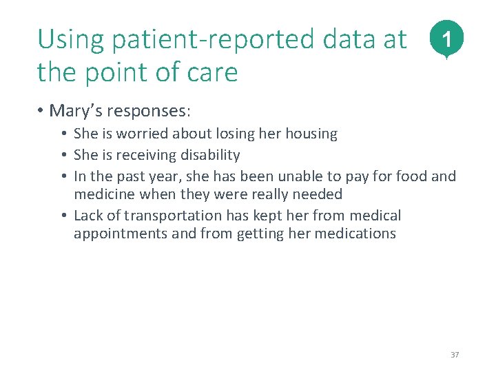 Using patient-reported data at the point of care 1 • Mary’s responses: • She