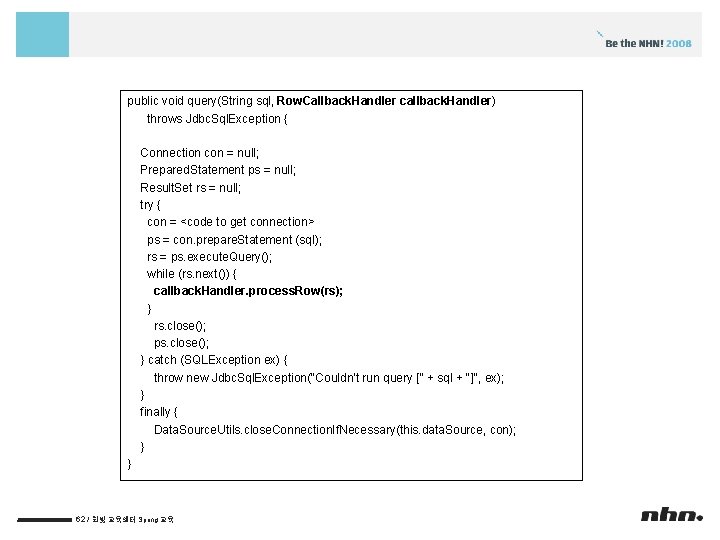 public void query(String sql, Row. Callback. Handler callback. Handler) throws Jdbc. Sql. Exception {