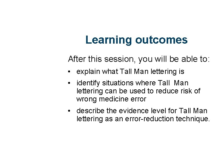 Learning outcomes After this session, you will be able to: • explain what Tall