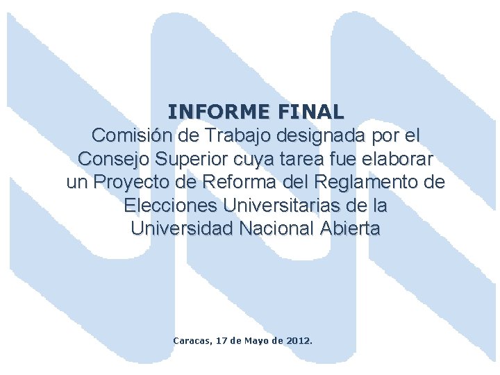 INFORME FINAL Comisión de Trabajo designada por el Consejo Superior cuya tarea fue elaborar