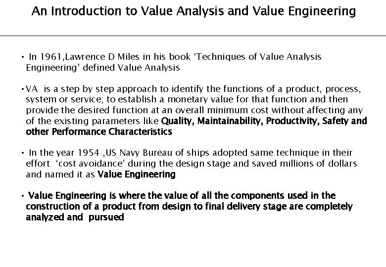 An Introduction to Value Analysis and Value Engineering • In 1961, Lawrence D Miles