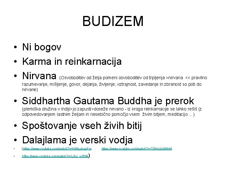 BUDIZEM • Ni bogov • Karma in reinkarnacija • Nirvana (Osvoboditev od želja pomeni