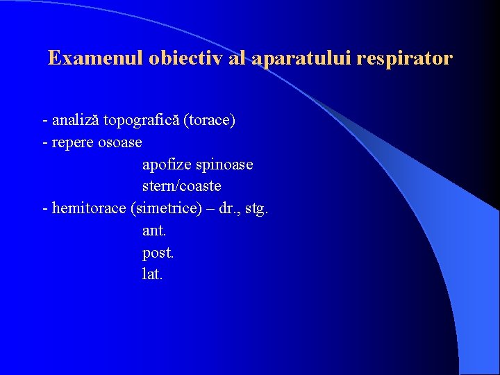 Examenul obiectiv al aparatului respirator - analiză topografică (torace) - repere osoase apofize spinoase