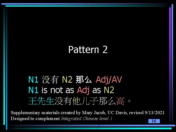 Pattern 2 N 1 没有 N 2 那么 Adj/AV N 1 is not as