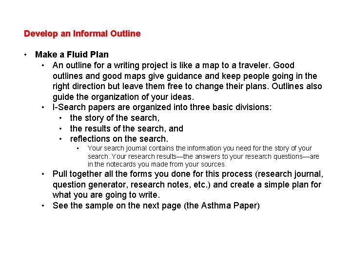 Develop an Informal Outline • Make a Fluid Plan • An outline for a