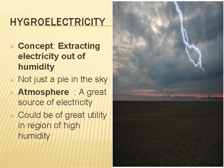 HYGROELECTRICITY Ø Ø Concept: Extracting electricity out of humidity Not just a pie in