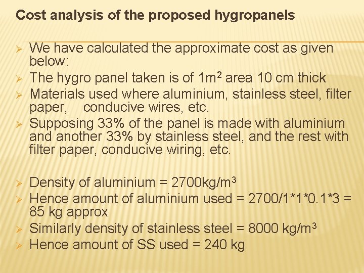 Cost analysis of the proposed hygropanels Ø Ø Ø Ø We have calculated the