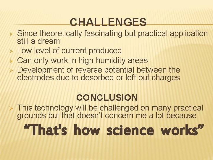 CHALLENGES Ø Ø Since theoretically fascinating but practical application still a dream Low level