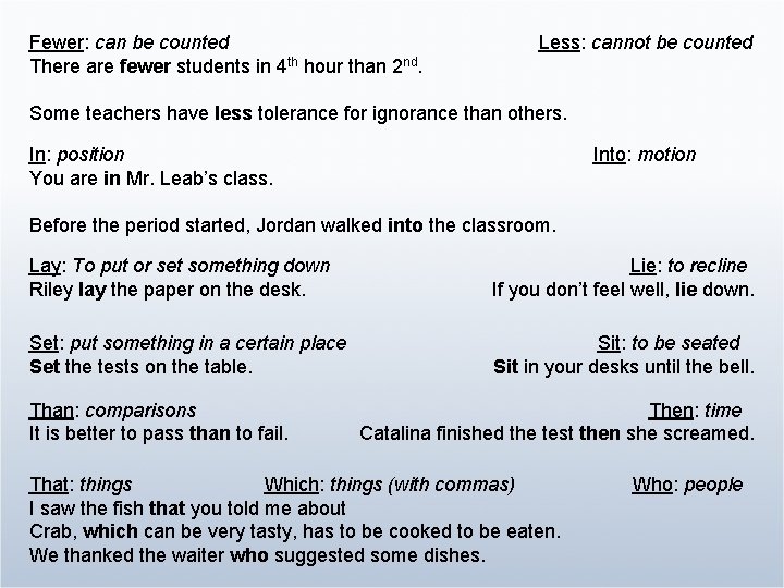 Fewer: can be counted There are fewer students in 4 th hour than 2