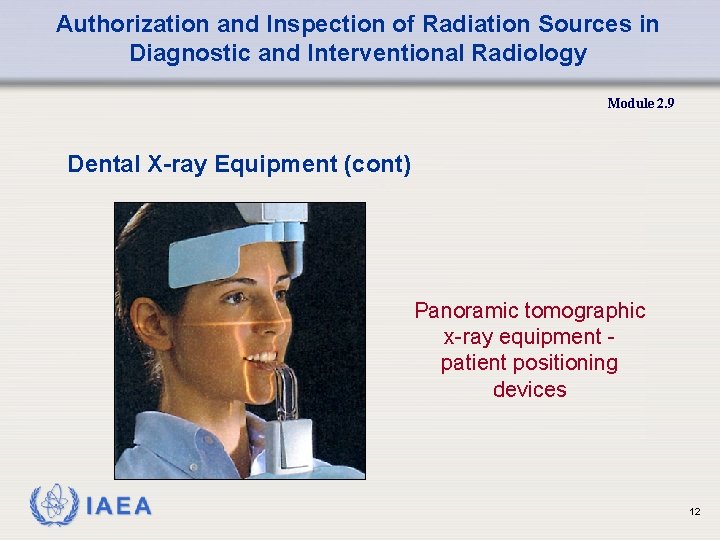 Authorization and Inspection of Radiation Sources in Diagnostic and Interventional Radiology Module 2. 9