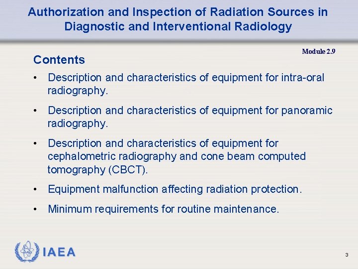 Authorization and Inspection of Radiation Sources in Diagnostic and Interventional Radiology Contents Module 2.
