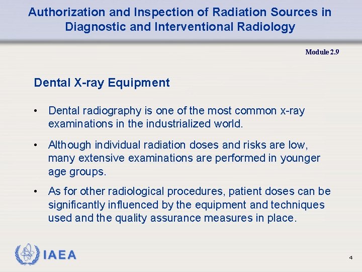 Authorization and Inspection of Radiation Sources in Diagnostic and Interventional Radiology Module 2. 9