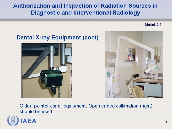 Authorization and Inspection of Radiation Sources in Diagnostic and Interventional Radiology Module 2. 9