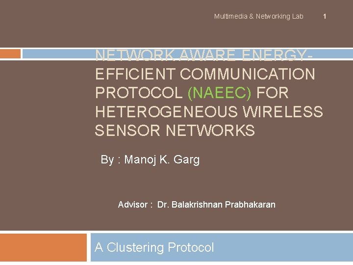 Multimedia & Networking Lab 1 NETWORK AWARE ENERGYEFFICIENT COMMUNICATION PROTOCOL (NAEEC) FOR HETEROGENEOUS WIRELESS