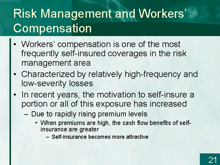 Risk Management and Workers’ Compensation • Workers’ compensation is one of the most frequently