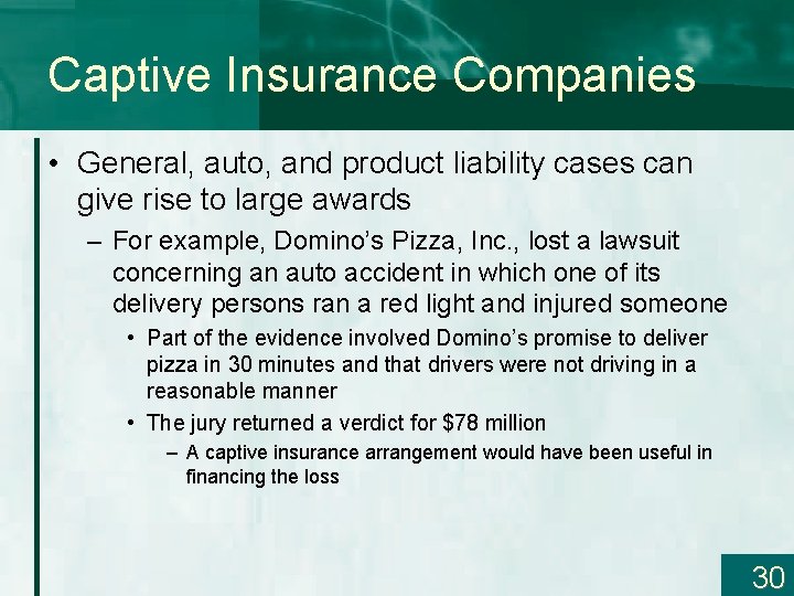 Captive Insurance Companies • General, auto, and product liability cases can give rise to